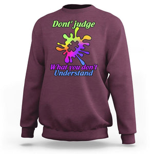 Autism Acceptance Sweatshirt Don't Judge What You Don't Understand Puzzle Piece TS02 Maroon Printyourwear