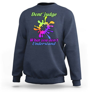 Autism Acceptance Sweatshirt Don't Judge What You Don't Understand Puzzle Piece TS02 Navy Printyourwear