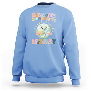 Autism Acceptance Sweatshirt Everyone Communicates Differently Embrace Autism Be Kind TS01 Carolina Blue Printyourwear