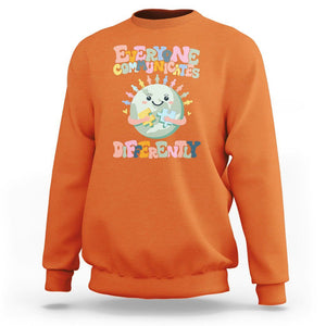 Autism Acceptance Sweatshirt Everyone Communicates Differently Embrace Autism Be Kind TS01 Orange Printyourwear