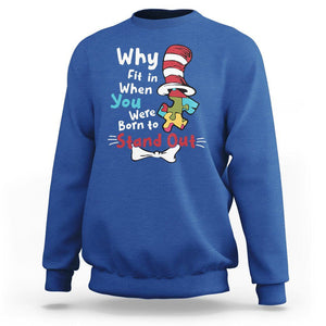 Autism Acceptance Sweatshirt Why Fit In When You Were Born to Stand Out Proud Autistic TS02 Royal Blue Printyourwear