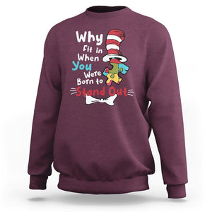 Autism Acceptance Sweatshirt Why Fit In When You Were Born to Stand Out Proud Autistic TS02 Maroon Printyourwear