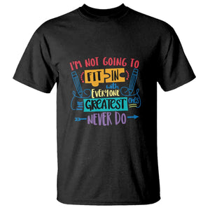 Autism Acceptance T Shirt I'm Not Going To Fit In The Greatest Ones Never Do Proud Autistic TS02 Black Printyourwear