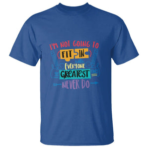 Autism Acceptance T Shirt I'm Not Going To Fit In The Greatest Ones Never Do Proud Autistic TS02 Royal Blue Printyourwear