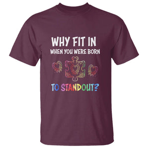 Autism Acceptance T Shirt Why Fit In When You Were Born To Stand Out Puzzle Piece Heart TS02 Maroon Printyourwear