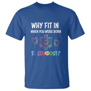 Autism Acceptance T Shirt Why Fit In When You Were Born To Stand Out Puzzle Piece Heart TS02 Royal Blue Printyourwear