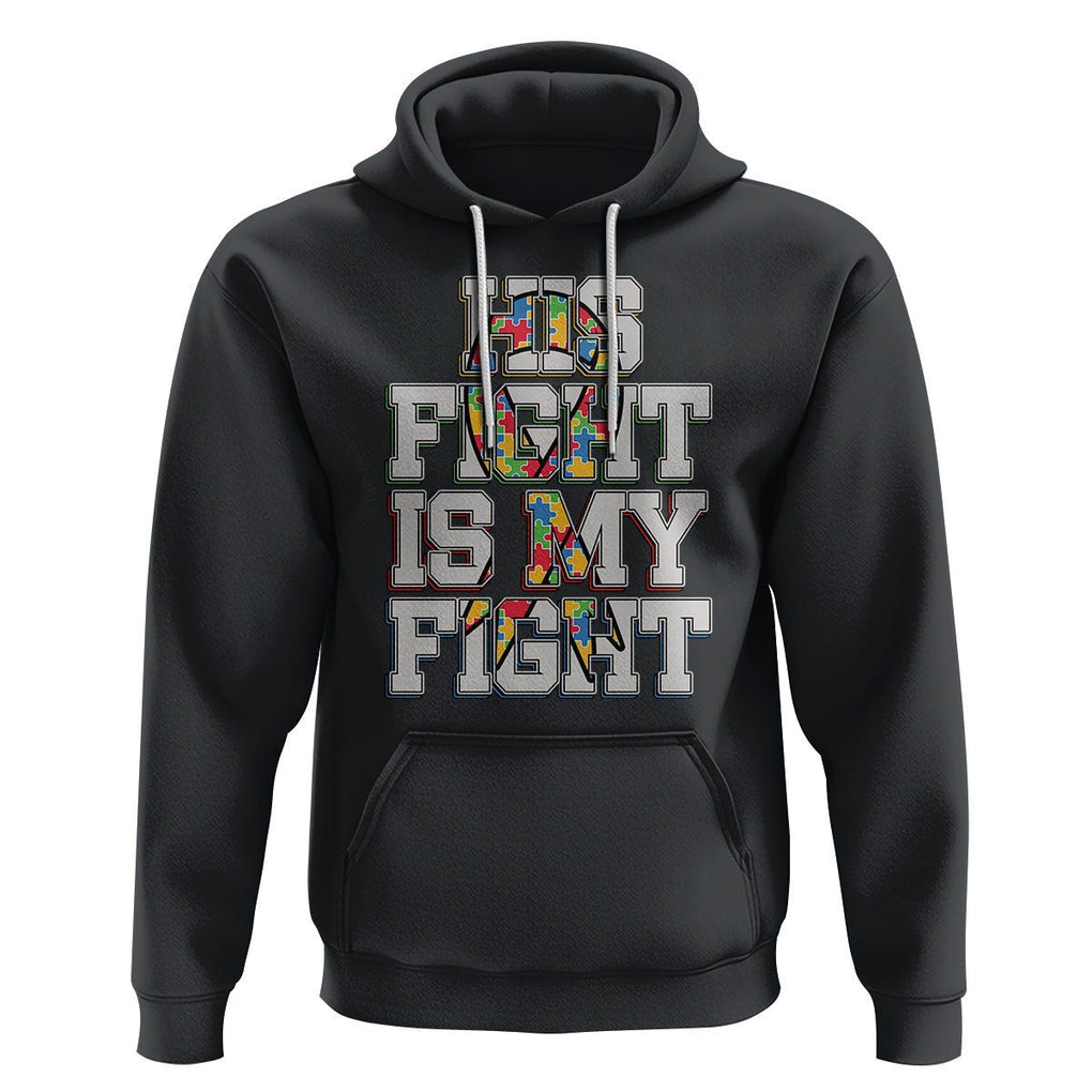 Autism Awarenees Hoodie His Fight Is My Fight Puzzle Ribbon TS01 Black Printyourwear