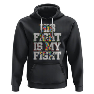 Autism Awarenees Hoodie His Fight Is My Fight Puzzle Ribbon TS01 Black Printyourwear