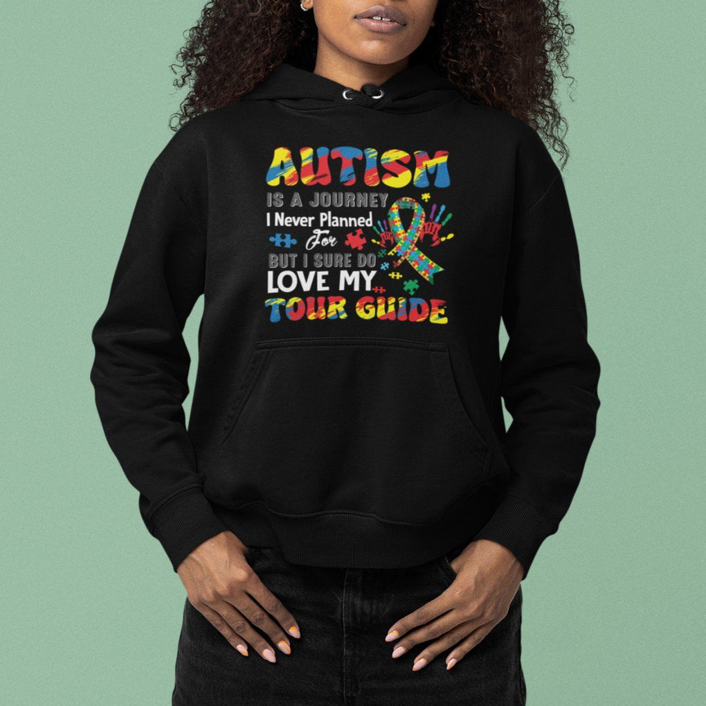 Autism Awareness Hoodie Autism Is A Journey I Never Planned For But I Sure Do Love My Tour Guide TS09 Printyourwear