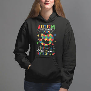 Autism Awareness Hoodie Autistic Comes With A Mom Who Never Gives Up TS09 Black Printyourwear