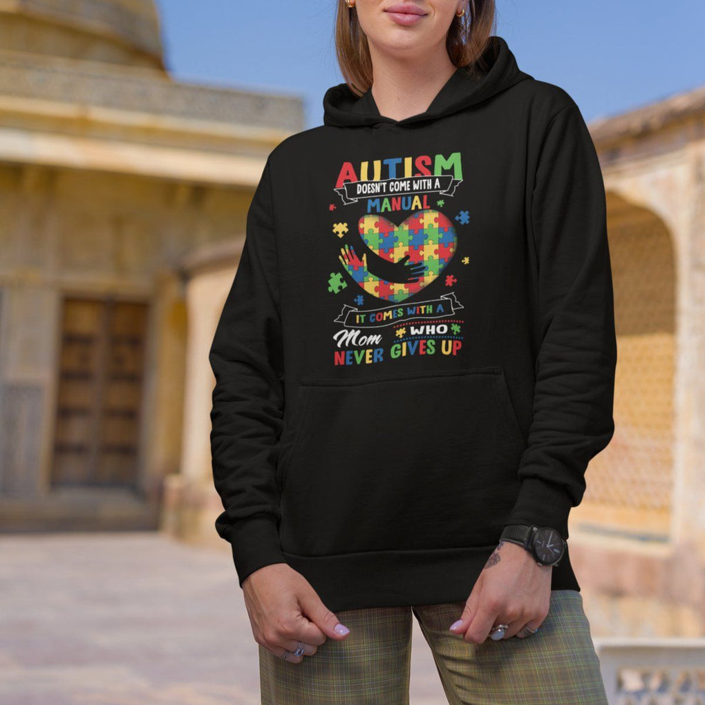 Autism Awareness Hoodie Autistic Comes With A Mom Who Never Gives Up TS09 Printyourwear