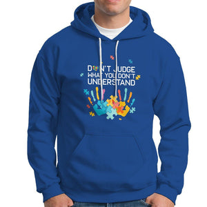 Autism Awareness Hoodie Don't Judge What You Don't Understand Puzzle Hand TS01 Royal Blue Printyourwear