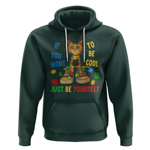 Autism Awareness Hoodie Funny Cat If You Want To Be Cool Just Be Yourself Puzzle Shoe TS09 Dark Forest Green Printyourwear