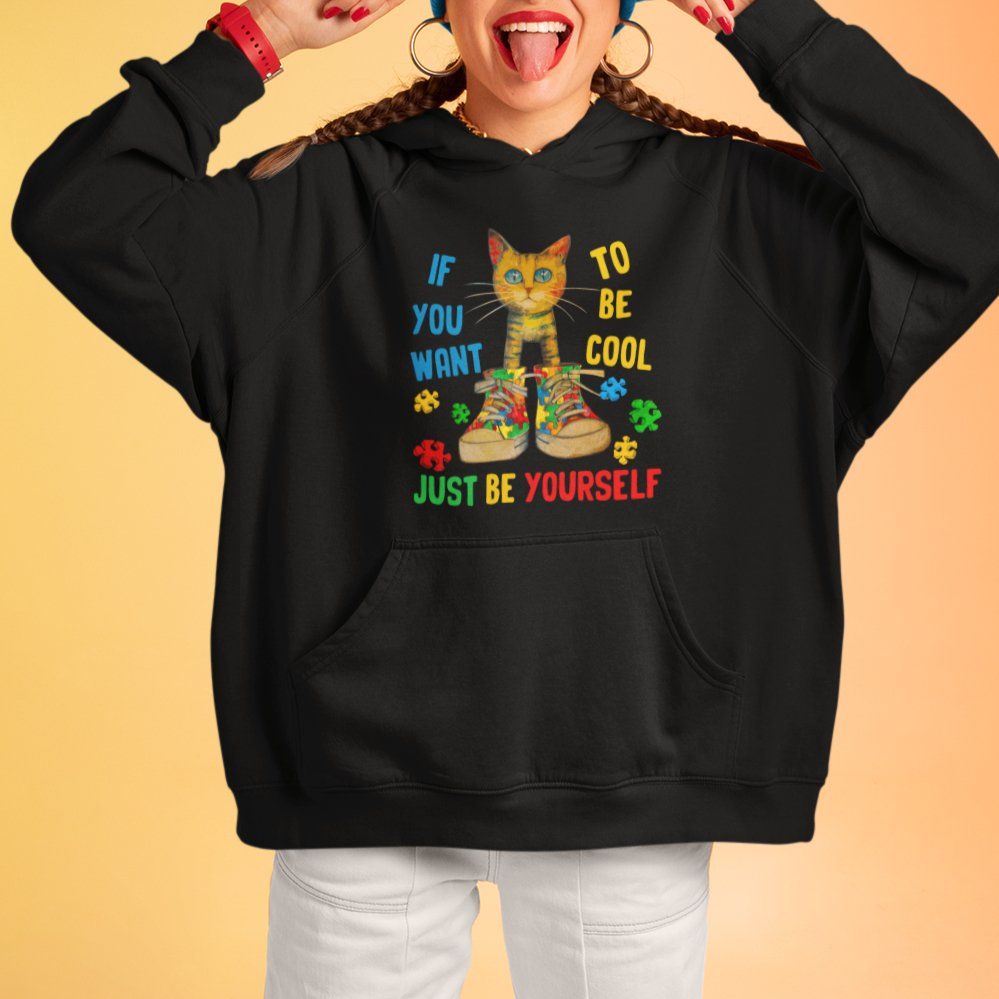 Autism Awareness Hoodie Funny Cat If You Want To Be Cool Just Be Yourself Puzzle Shoe TS09 Printyourwear