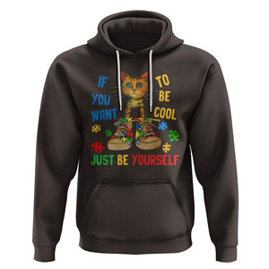 Autism Awareness Hoodie Funny Cat If You Want To Be Cool Just Be Yourself Puzzle Shoe TS09 Dark Chocolate Printyourwear