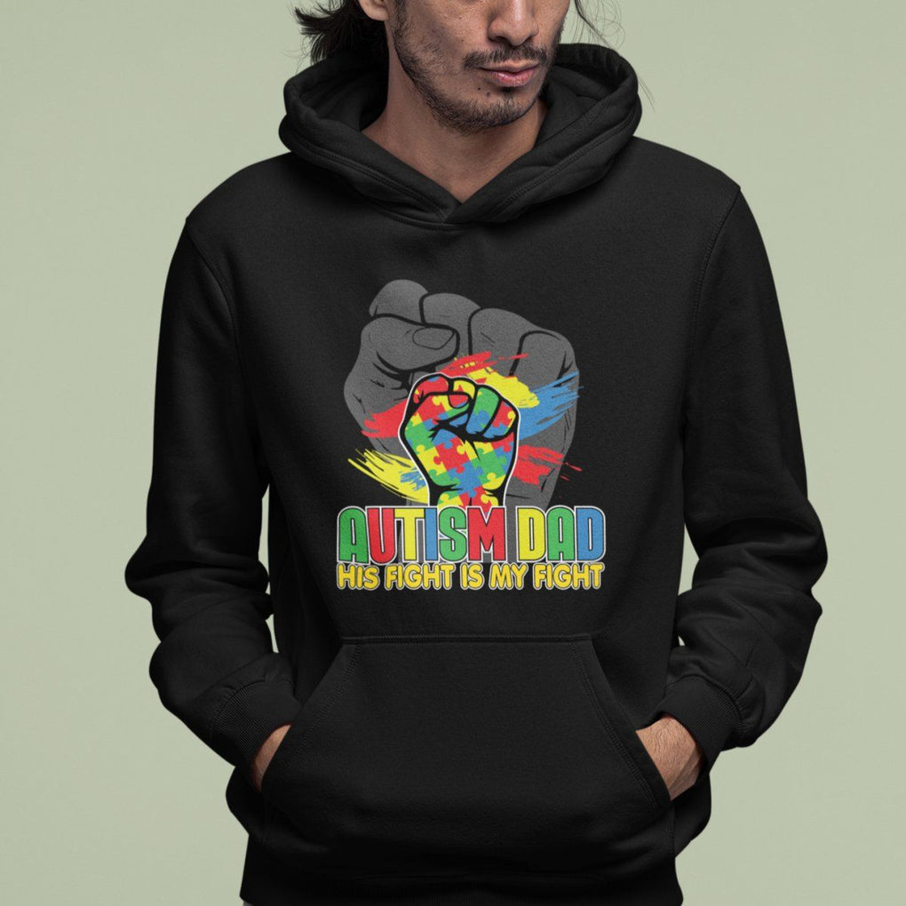 Autism Awareness Hoodie His Fight Is My Fight Dad Support TS09 Printyourwear