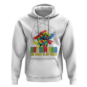 Autism Awareness Hoodie His Fight Is My Fight Dad Support TS09 White Printyourwear