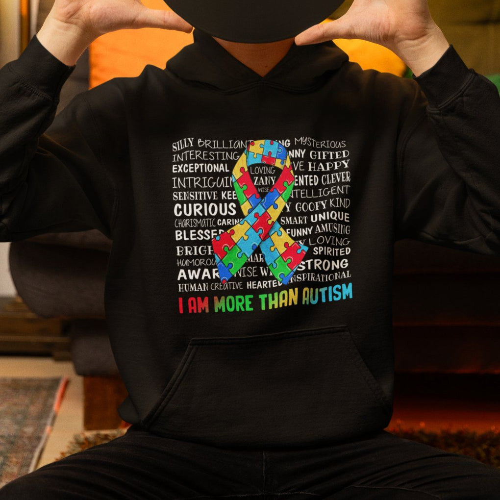 Autism Awareness Hoodie I Am More Than Autism Brilliant Strong Unique Brave Happy Creative TS09 Printyourwear