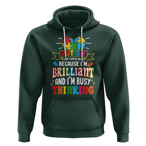 Autism Awareness Hoodie I Don't Speak Much Because I'm Brilliant And I'm Busy Thinking Autistic TS09 Dark Forest Green Printyourwear