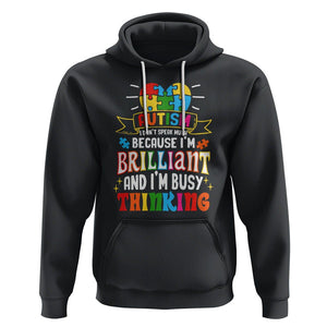 Autism Awareness Hoodie I Don't Speak Much Because I'm Brilliant And I'm Busy Thinking Autistic TS09 Black Printyourwear