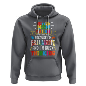 Autism Awareness Hoodie I Don't Speak Much Because I'm Brilliant And I'm Busy Thinking Autistic TS09 Charcoal Printyourwear