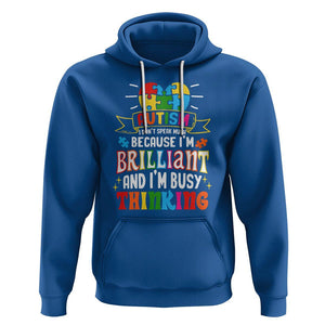 Autism Awareness Hoodie I Don't Speak Much Because I'm Brilliant And I'm Busy Thinking Autistic TS09 Royal Blue Printyourwear