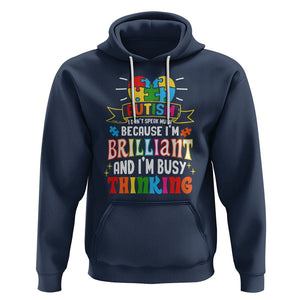 Autism Awareness Hoodie I Don't Speak Much Because I'm Brilliant And I'm Busy Thinking Autistic TS09 Navy Printyourwear