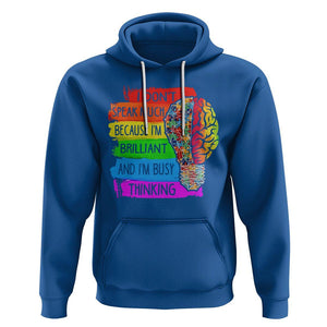 Autism Awareness Hoodie I Don't Speak Much Because I'm Brilliant And I'm Busy Thinking Autistic TS09 Royal Blue Printyourwear