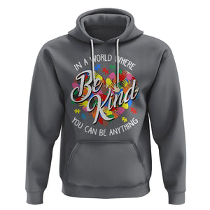 Autism Awareness Hoodie In A World Where You Can Be Anything Be Kind Diversity Inclusion TS02 Charcoal Printyourwear