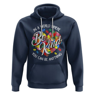 Autism Awareness Hoodie In A World Where You Can Be Anything Be Kind Diversity Inclusion TS02 Navy Printyourwear