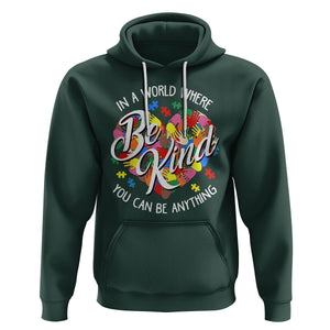 Autism Awareness Hoodie In A World Where You Can Be Anything Be Kind Diversity Inclusion TS02 Dark Forest Green Printyourwear