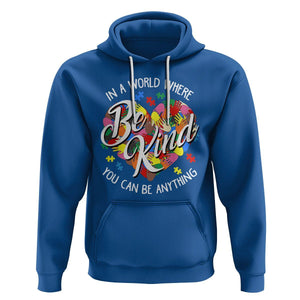 Autism Awareness Hoodie In A World Where You Can Be Anything Be Kind Diversity Inclusion TS02 Royal Blue Printyourwear