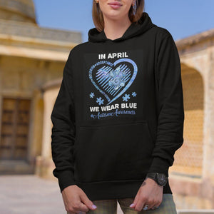 Autism Awareness Hoodie In April We Wear Blue Heart Love Support Inclusion Acceptance TS02 Printyourwear