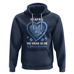 Autism Awareness Hoodie In April We Wear Blue Heart Love Support Inclusion Acceptance TS02 Navy Printyourwear