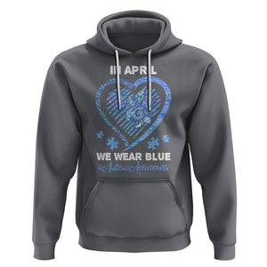 Autism Awareness Hoodie In April We Wear Blue Heart Love Support Inclusion Acceptance TS02 Charcoal Printyourwear