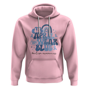 Autism Awareness Hoodie In April We Wear Blue Rainbow Retro Groovy TS01 Light Pink Printyourwear