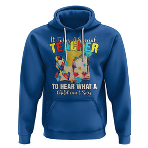 Autism Awareness Hoodie It Takes A Special Teacher To Hear What A Child Can't Say TS09 Royal Blue Printyourwear