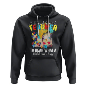 Autism Awareness Hoodie It Takes A Special Teacher To Hear What A Child Can't Say TS09 Black Printyourwear