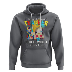 Autism Awareness Hoodie It Takes A Special Teacher To Hear What A Child Can't Say TS09 Charcoal Printyourwear