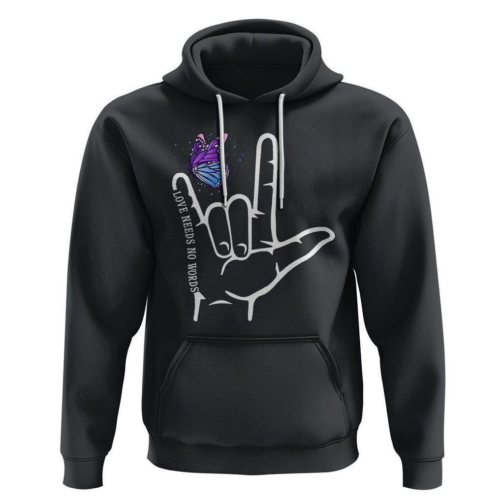 Autism Awareness Hoodie Love Need No Words I Love You Hand Sign Language Butterfly TS02 Black Printyourwear