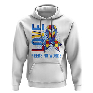 Autism Awareness Hoodie Love Needs No Words Puzzle Heart TS09 White Printyourwear