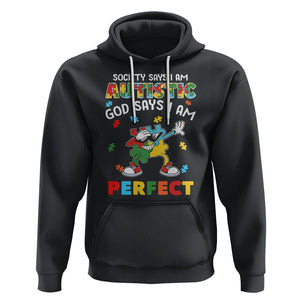 Autism Awareness Hoodie Society Says I'm Autistic God Says I'm Perfect Puzzle Dabbing TS09 Black Printyourwear