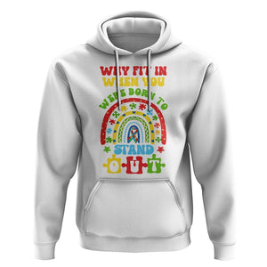 Autism Awareness Hoodie Why Fit In When You Were Born To Stand Out TS09 White Printyourwear