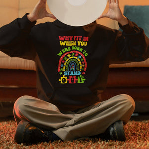 Autism Awareness Hoodie Why Fit In When You Were Born To Stand Out TS09 Printyourwear