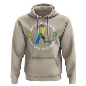 Autism Awareness Hoodie Why Fit In When You Were Born To Stand Out TS09 Sand Printyourwear