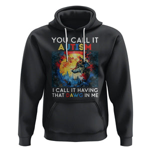 Autism Awareness Hoodie You Call It Autism I Call It Having That Dawg In Me Wolf Puzzle Moon TS09 Black Printyourwear