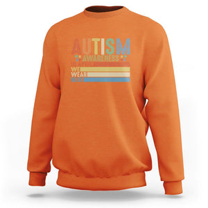 Autism Awareness Month Sweatshirt In April We Wear Blue Retro Vintage Puzzle Piece TS01 Orange Printyourwear