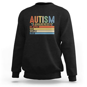 Autism Awareness Month Sweatshirt In April We Wear Blue Retro Vintage Puzzle Piece TS01 Black Printyourwear