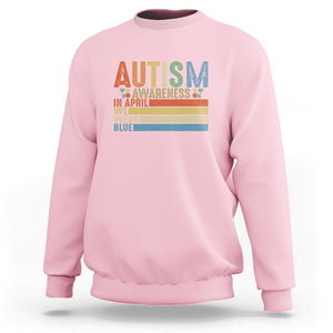 Autism Awareness Month Sweatshirt In April We Wear Blue Retro Vintage Puzzle Piece TS01 Light Pink Printyourwear