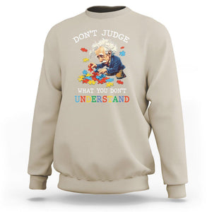 Autism Awareness Sweatshirt Don't Jundge What You Don't Understand Funny TS09 Sand Printyourwear